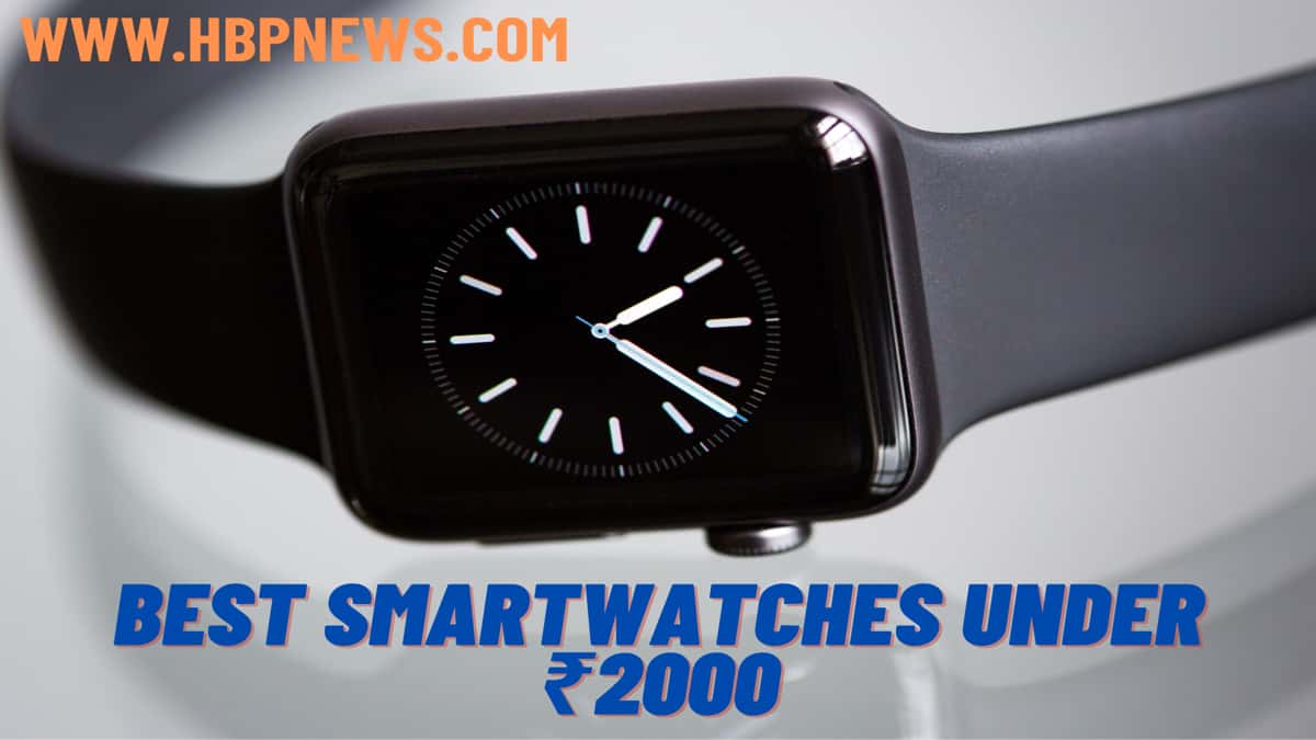 Best Smartwatches Under ₹2000.