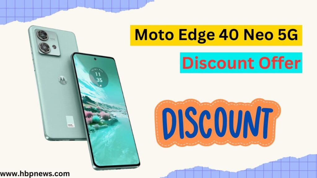 Moto Edge 40 Neo 5G Discount Offer