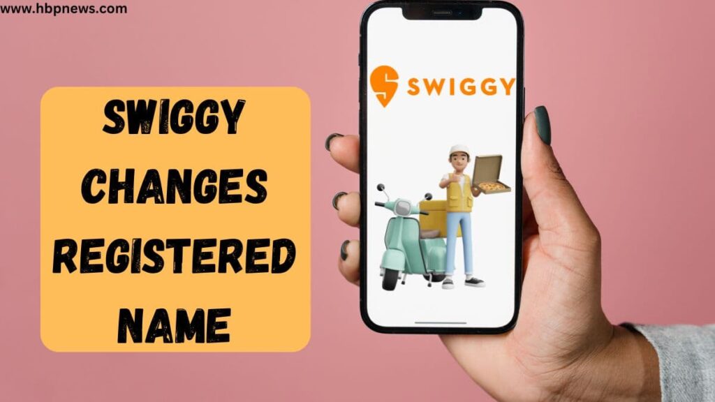 Swiggy Changes Registered Name